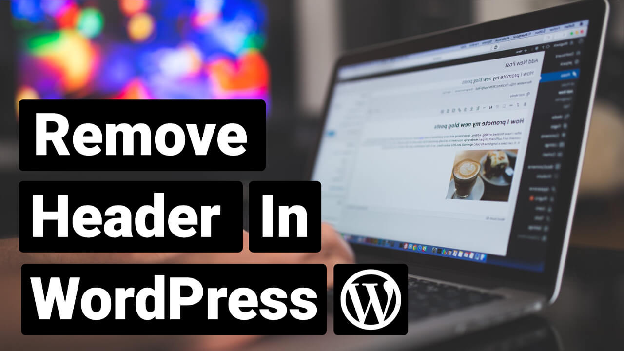 how-to-remove-the-header-in-wordpress-3-methods-bolmos-ayobami